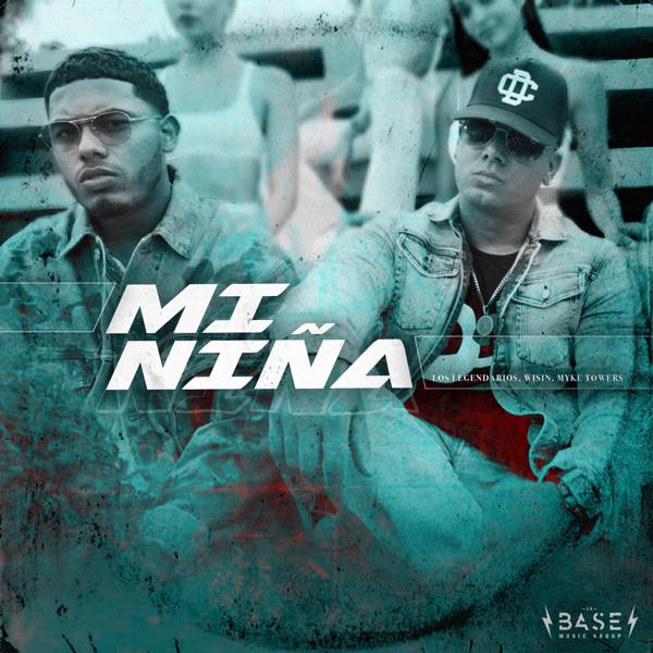 Wisin, Myke Towers, Los Legendarios - Mi Niña mp3