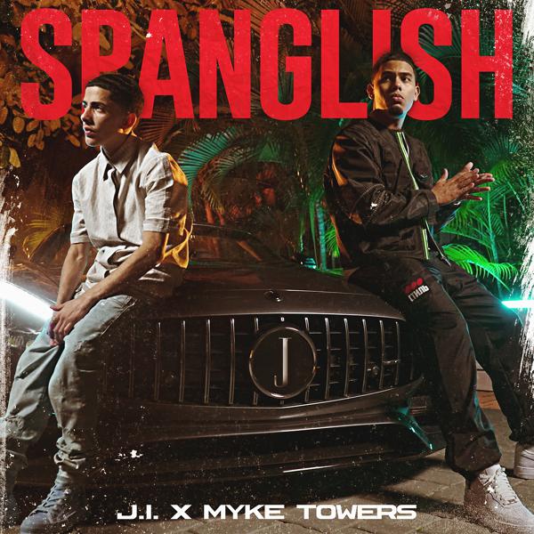 J.I the Prince of N.Y, Myke Towers - Spanglish mp3