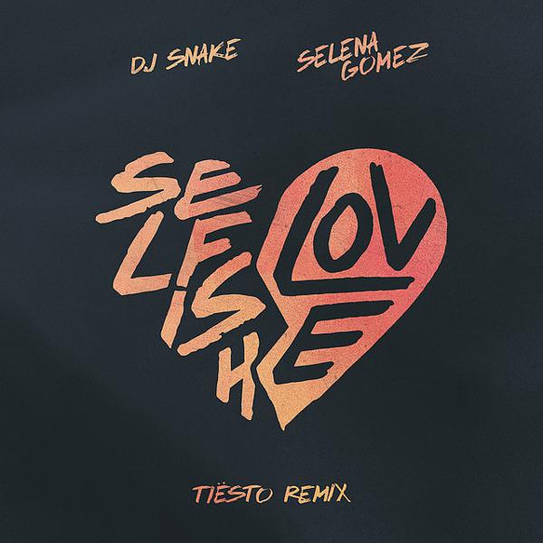 DJ Snake, Selena Gomez, Tiësto - Selfish Love (with Selena Gomez) - Tiësto Remix mp3