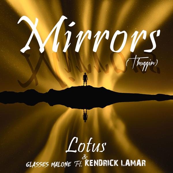 Lotus, Glasses Malone, Kendrick Lamar - Mirrors (Thuggin) mp3