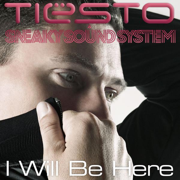 Tiësto, Sneaky Sound System - I Will Be Here mp3