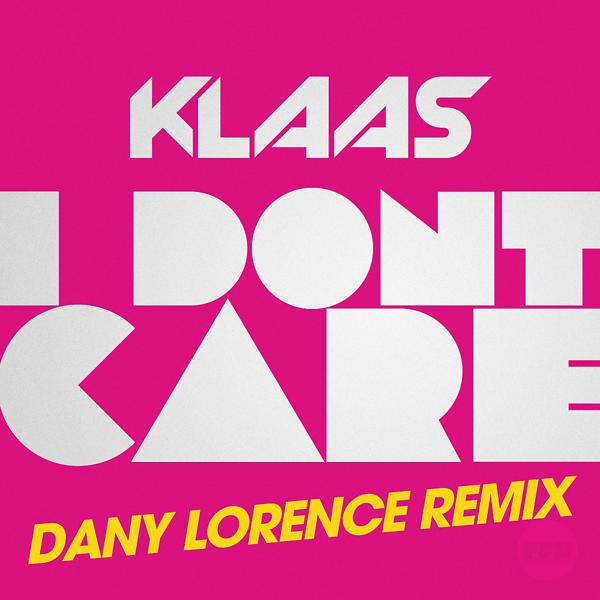 Klaas - I Don't Care (Dany Lorence Radio Edit) mp3