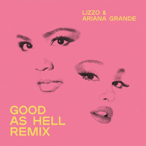 Lizzo, Ariana Grande - Good as Hell (feat. Ariana Grande) [Remix] mp3