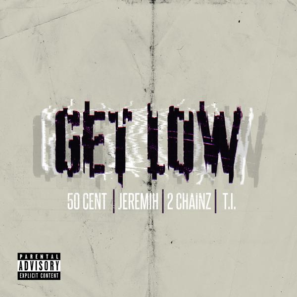 50 Cent, Jeremih, T.I., 2 Chainz - Get Low (Remastered) mp3