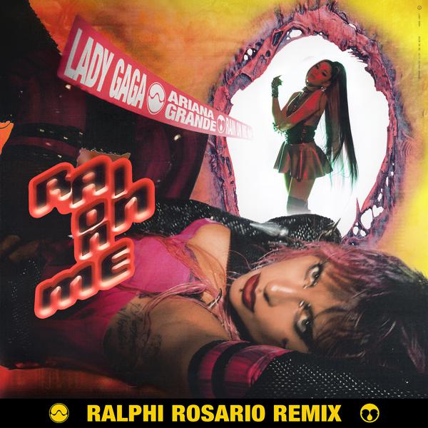 Lady Gaga, Ariana Grande, Ralphi Rosario - Rain On Me (Ralphi Rosario Remix - Edit) mp3