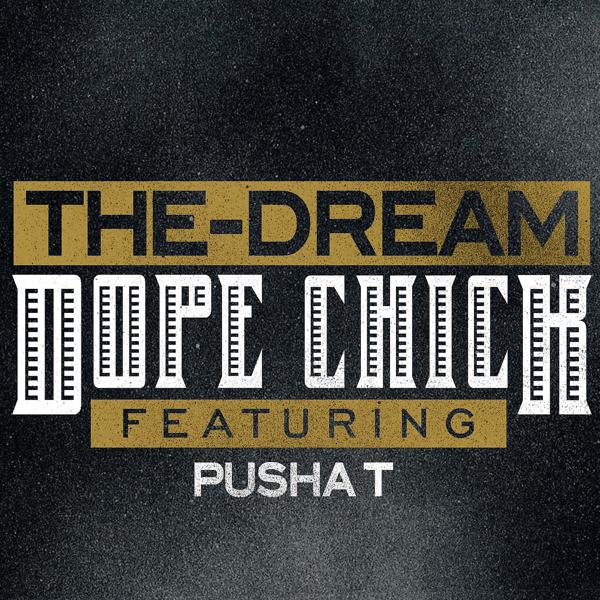 The-Dream, Pusha T - Dope Chick mp3