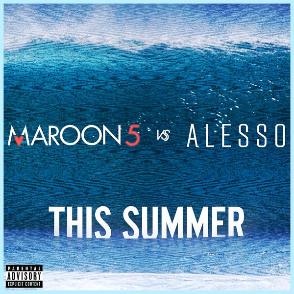 Maroon 5, Alesso - This Summer (Maroon 5 vs. Alesso) mp3