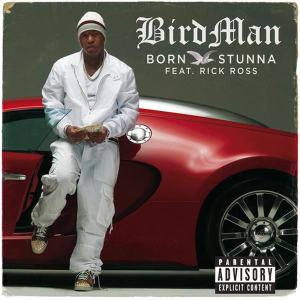 Birdman, Rick Ross - Born Stunna (Explicit Version) mp3