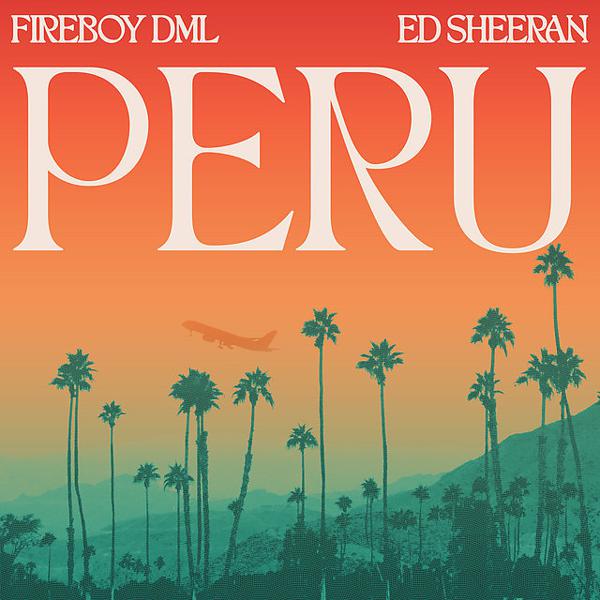 Fireboy DML, Ed Sheeran, R3hab - Peru mp3