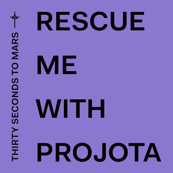 THIRTY SECONDS TO MARS, Projota - Rescue Me mp3