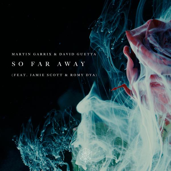 Martin Garrix, David Guetta, Jamie Scott, Romy Dya - So Far Away mp3