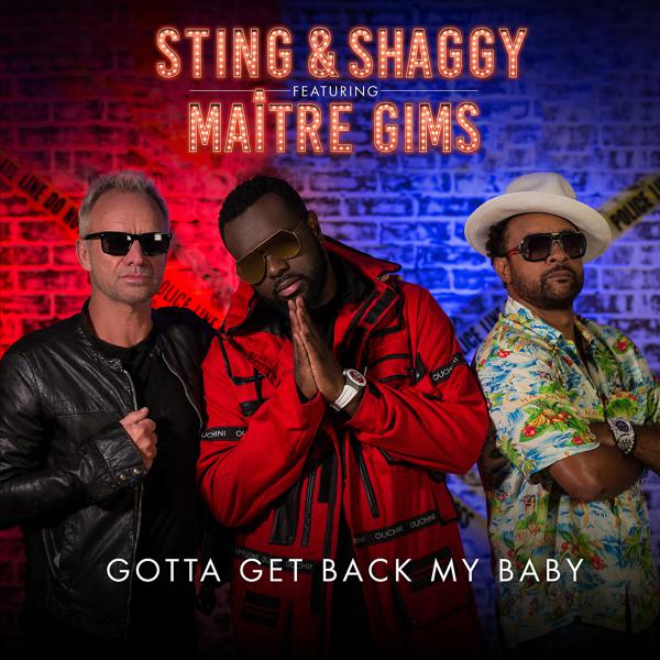 Sting, Shaggy, Maitre Gims - Gotta Get Back My Baby (Maitre Gims Version) mp3