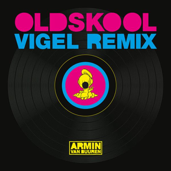 Armin Van Buuren, Vigel - Old Skool (Remix) mp3