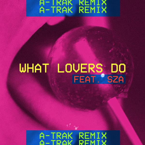 Maroon 5, A-Trak, Sza - What Lovers Do (A-Trak Remix) mp3