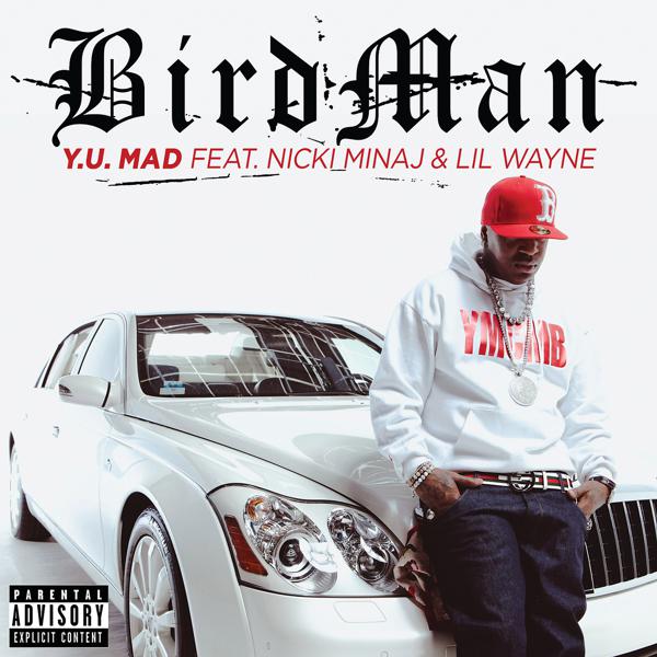 Birdman, Nicki Minaj, Lil Wayne - Y.U. MAD (Explicit Version) mp3