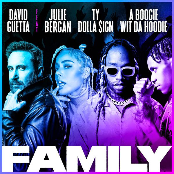 David Guetta, Julie Bergan, Ty Dolla $ign, A Boogie Wit da Hoodie - Family (feat. Julie Bergan, Ty Dolla $ign & A Boogie Wit da Hoodie) mp3