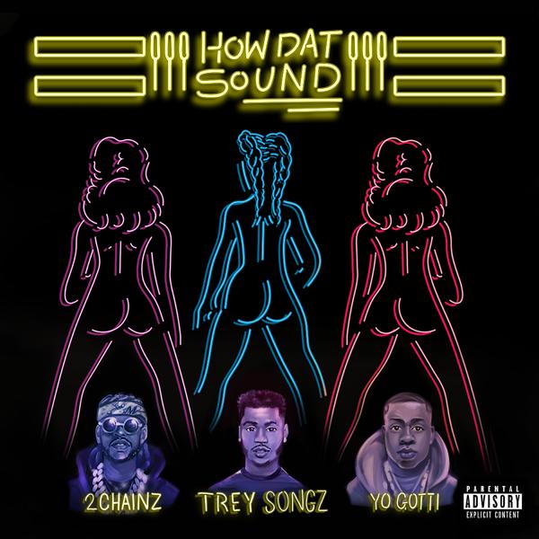 Trey Songz, 2 Chainz, Yo Gotti - How Dat Sound (feat. 2 Chainz & Yo Gotti) mp3