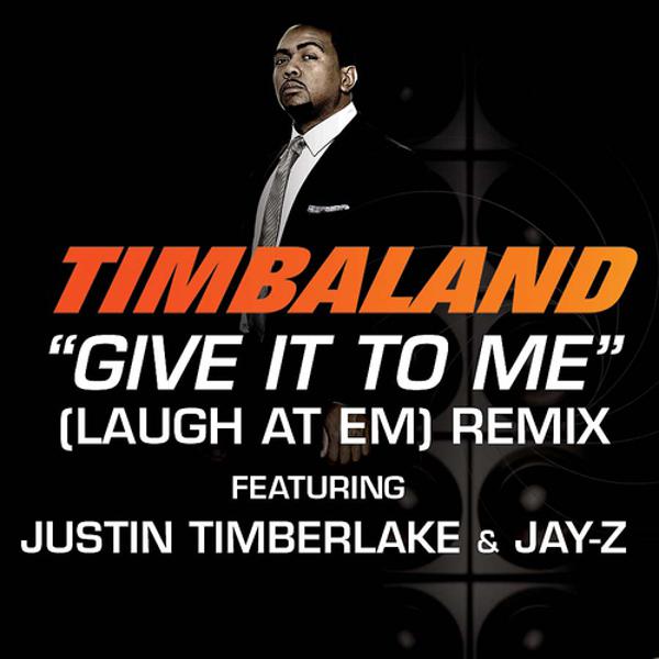 Timbaland, Justin Timberlake, JAY-Z - Give It To Me (Laugh At Em) Remix (Radio Edit) mp3