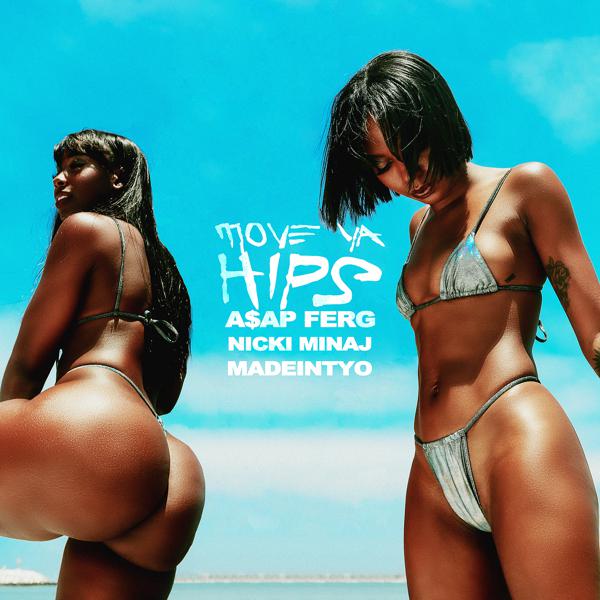 A$AP Ferg, Nicki Minaj, MadeinTYO - Move Ya Hips mp3