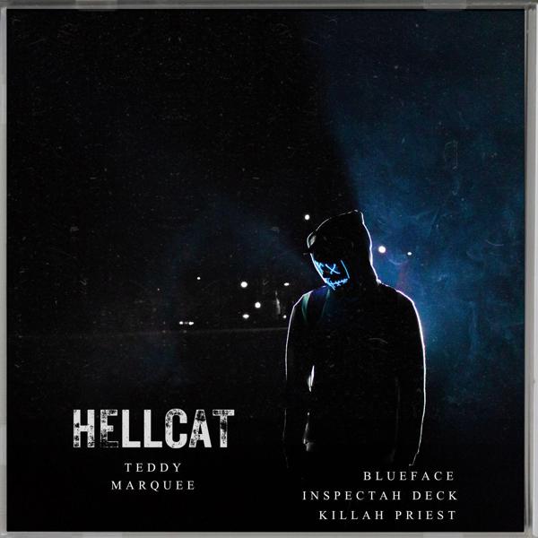 Teddy Marquee, BlueFace, Inspectah Deck, Killah Priest - Hellcat (feat. Blueface,Inspectah Deck & Killah Priest) mp3