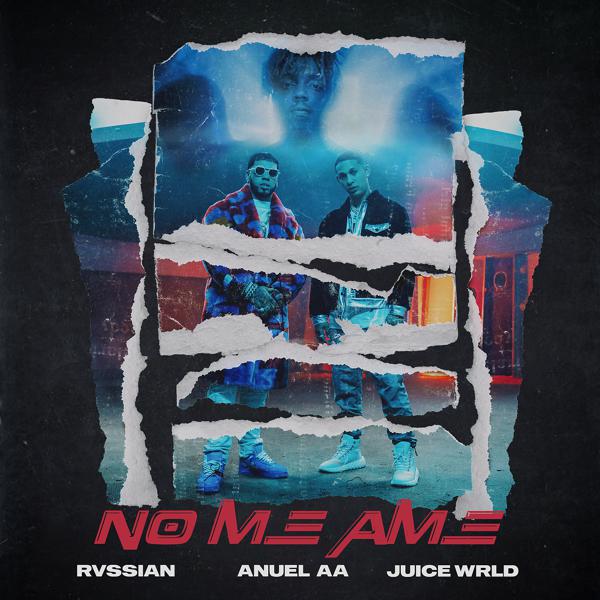 Rvssian, Anuel Aa, Juice WRLD - No Me Ame mp3