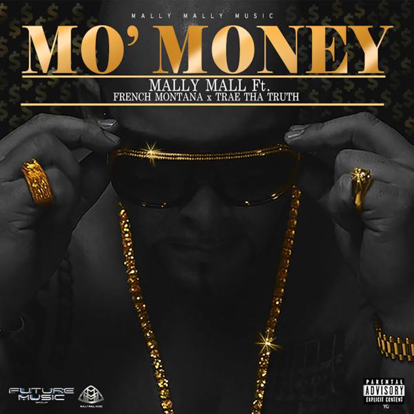 Mally Mall, French Montana, Trae - Mo' Money (feat. French Montana & Trae Tha Truth) mp3