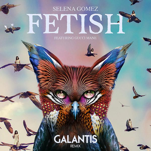 Selena Gomez, Galantis - Fetish (feat. Gucci Mane) - Galantis Remix mp3