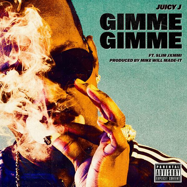 Slim Jxmmi, Juicy J - Gimme Gimme mp3