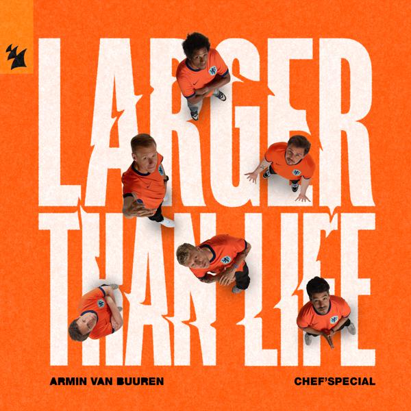 Armin Van Buuren, Chef'Special - Larger Than Life (Extended Mix) mp3