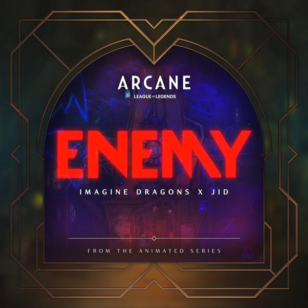 Imagine Dragons, JID, Arcane, League of Legends - Enemy (from the series Arcane League of Legends) mp3