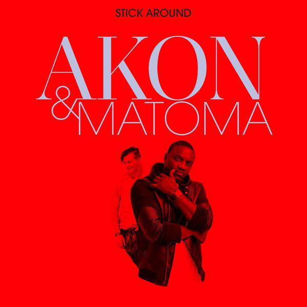 Akon, Matoma - Stick Around mp3