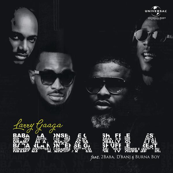 Larry Gaaga, Burna Boy, 2baba, D'Banj - Baba Nla mp3