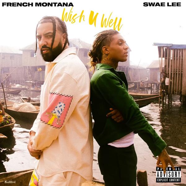 French Montana, Swae Lee - Wish U Well mp3