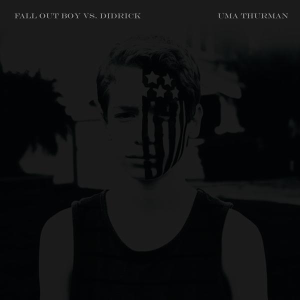 Fall Out Boy, Didrick - Uma Thurman (Fall Out Boy vs. Didrick) mp3