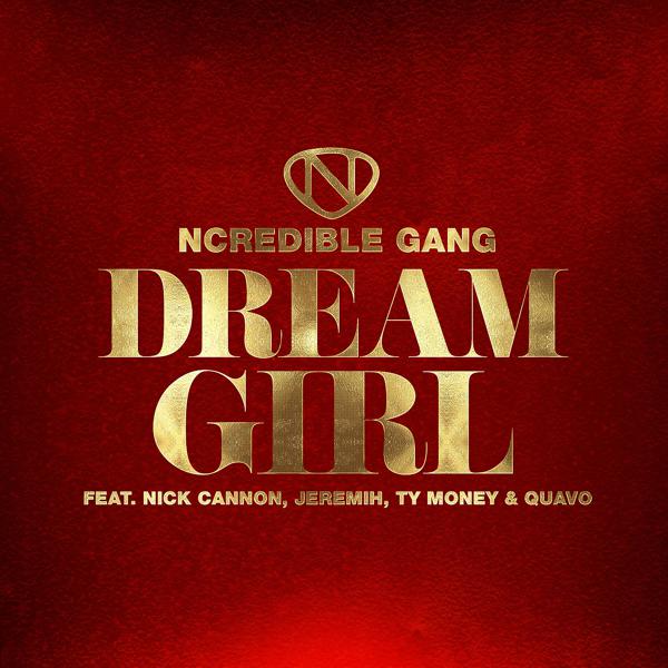 Ncredible Gang, Jeremih, Ty Money, Quavo - Dream Girl mp3