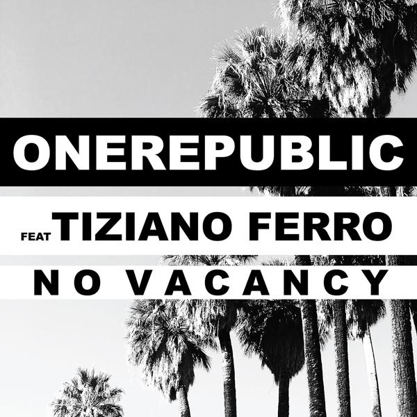 OneRepublic, Tiziano Ferro - No Vacancy mp3