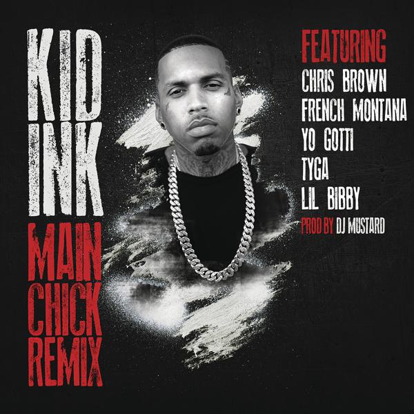 Kid Ink, Chris Brown, French Montana, Yo Gotti, Tyga, Lil Bibby - Main Chick mp3