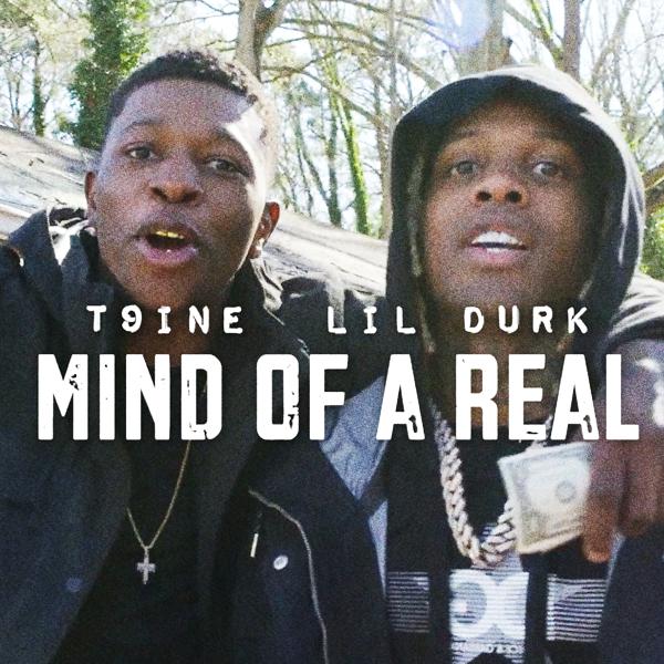 T9ine, Lil Durk - Mind of a Real (Remix) mp3