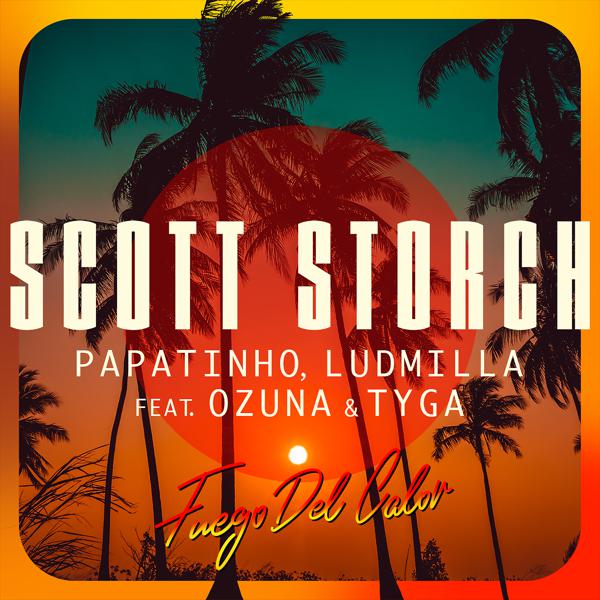 Scott Storch, Papatinho, Ludmilla, Ozuna, Tyga - Fuego Del Calor (feat. Ozuna & Tyga) mp3