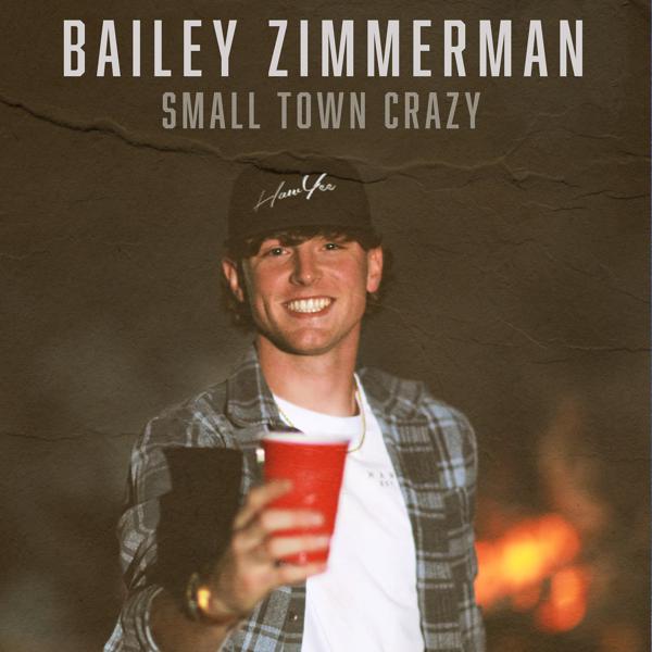 Bailey Zimmerman - Small Town Crazy mp3