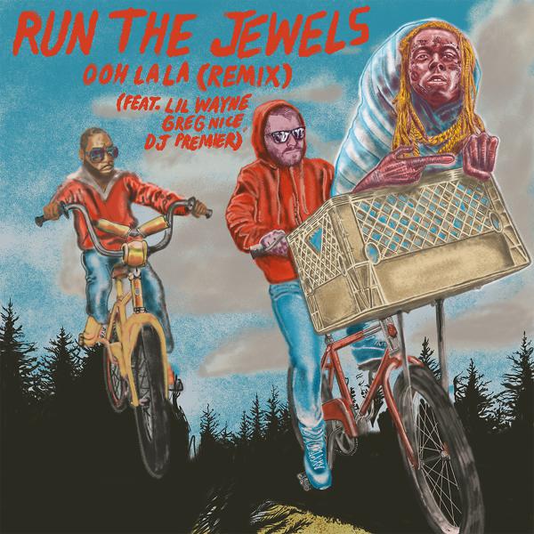 Run The Jewels, El-P, Killer Mike, DJ Premier, Greg Nice, Lil Wayne - ooh la la (feat. Lil Wayne, Greg Nice & DJ Premier) [Remix] mp3