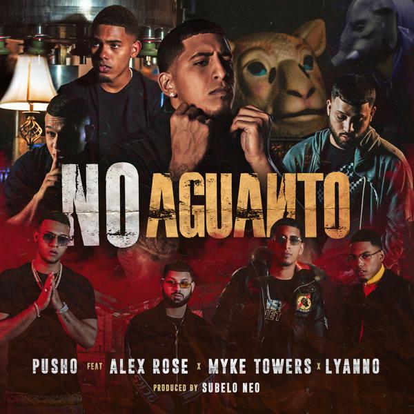 Myke Towers, Pusho, Alex Rose, Lyanno - No Aguanto mp3