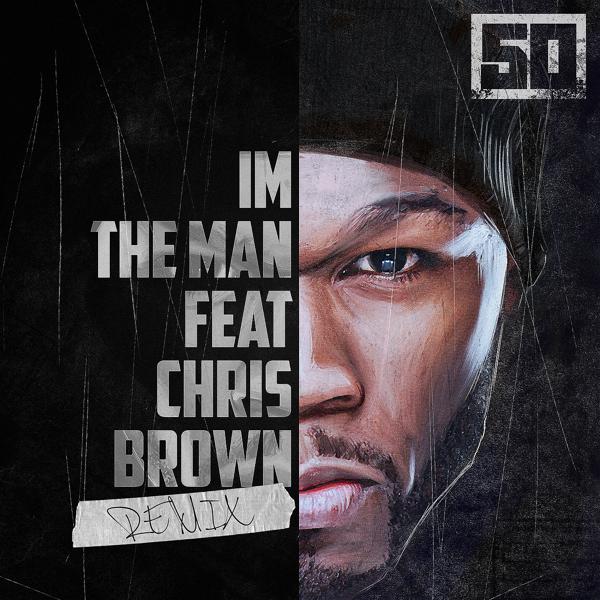 50 Cent, Chris Brown - I'm The Man (Remix) mp3