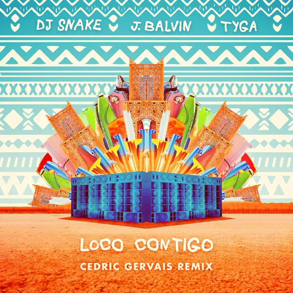 DJ Snake, J Balvin, Tyga - Loco Contigo (Cedric Gervais Remix) mp3