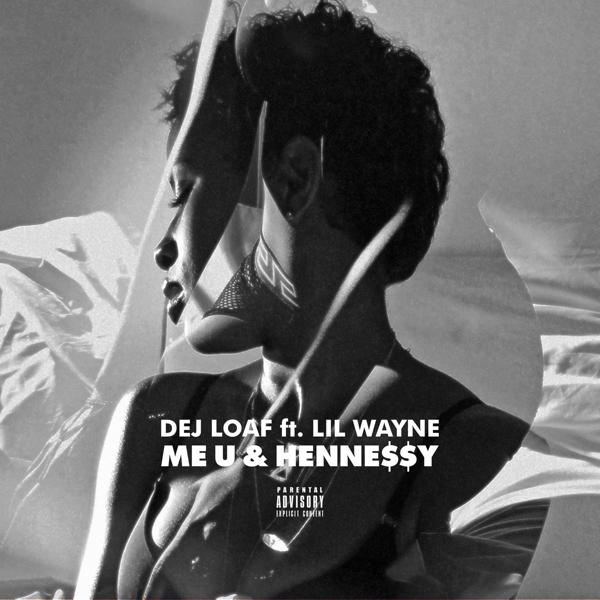 Dej Loaf, Lil Wayne - Me U & Hennessy mp3