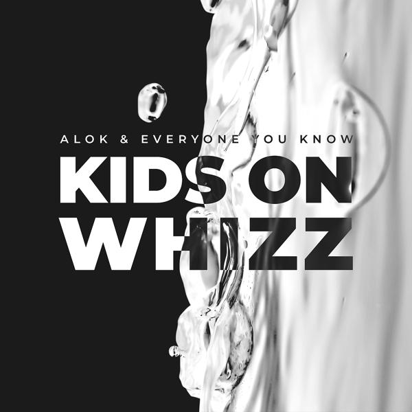 Alok, Everyone You Know - Kids on Whizz mp3