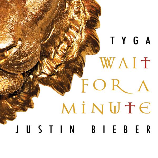 Tyga, Justin Bieber - Wait For A Minute mp3