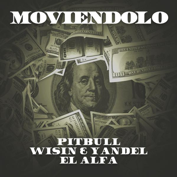 Pitbull, Wisin and Yandel, El Alfa - Moviéndolo (Remix) mp3