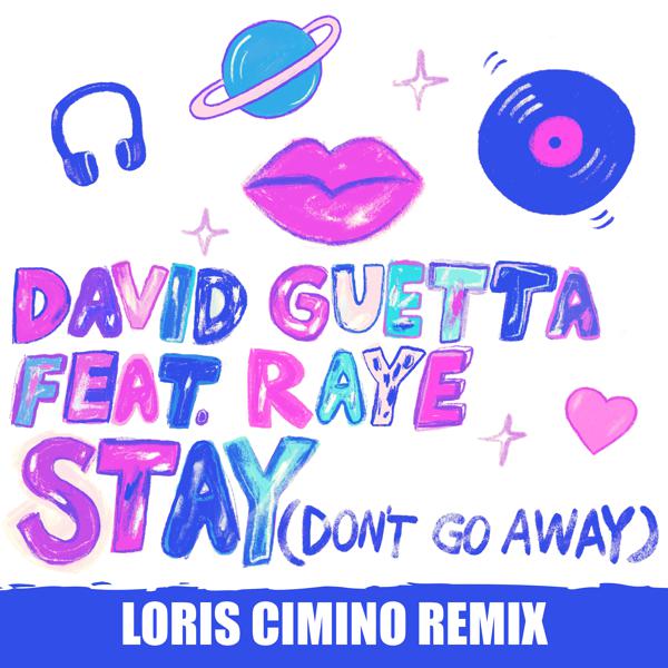 David Guetta, RAYE - Stay (Don't Go Away) [feat. Raye] (Loris Cimino Remix) mp3