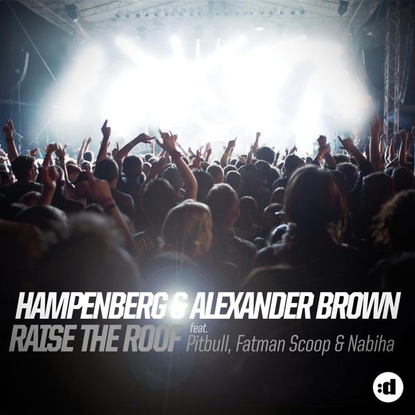 Hampenberg & Alexander Brown, Pitbull, Fatman Scoop, Nabiha - Raise the Roof (feat. Pitbull, Fatman Scoop & Nabiha) (Firebeatz Dub) mp3